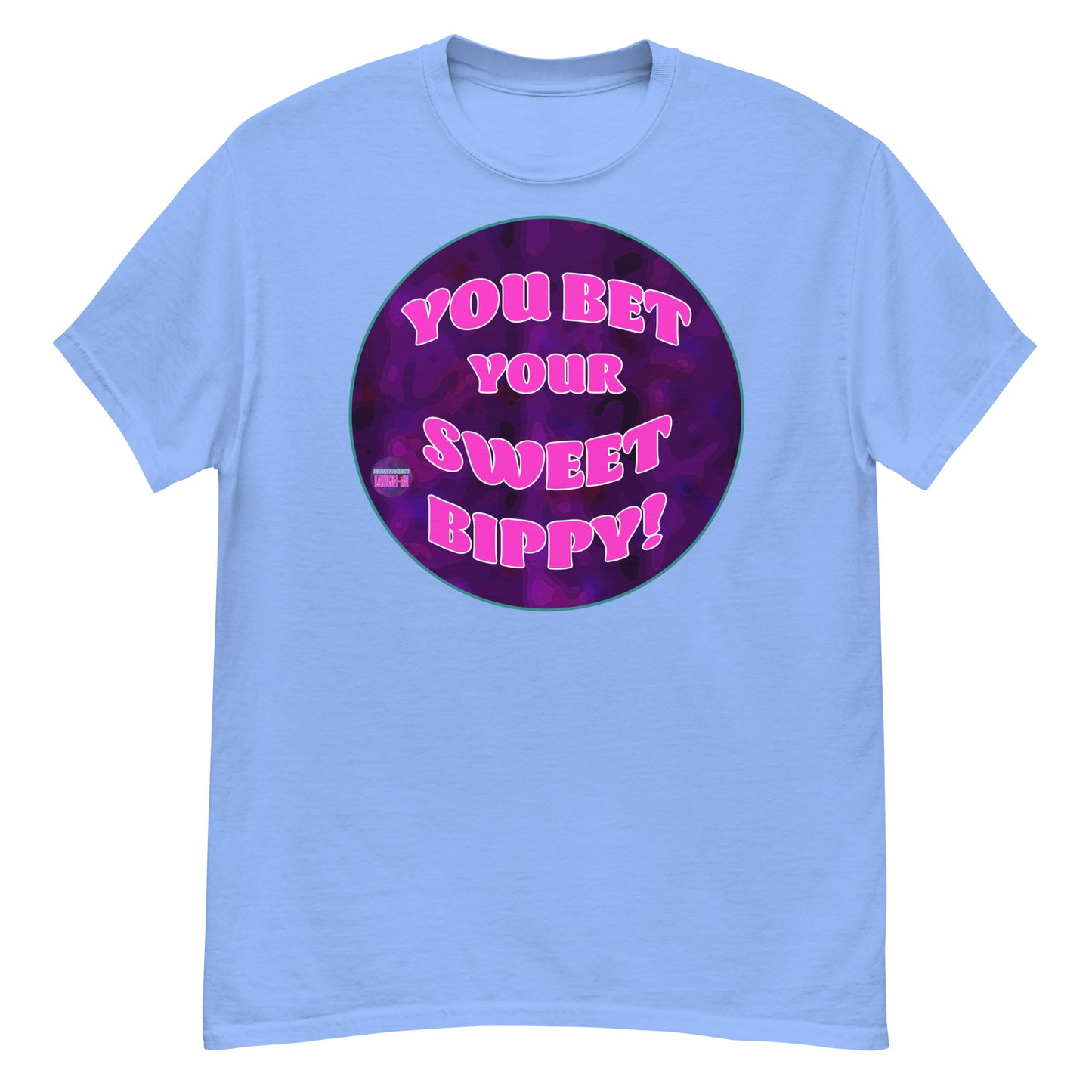 You Bet Your Sweet Bippy Classic Tee - Rowan & Martin's Laugh-In