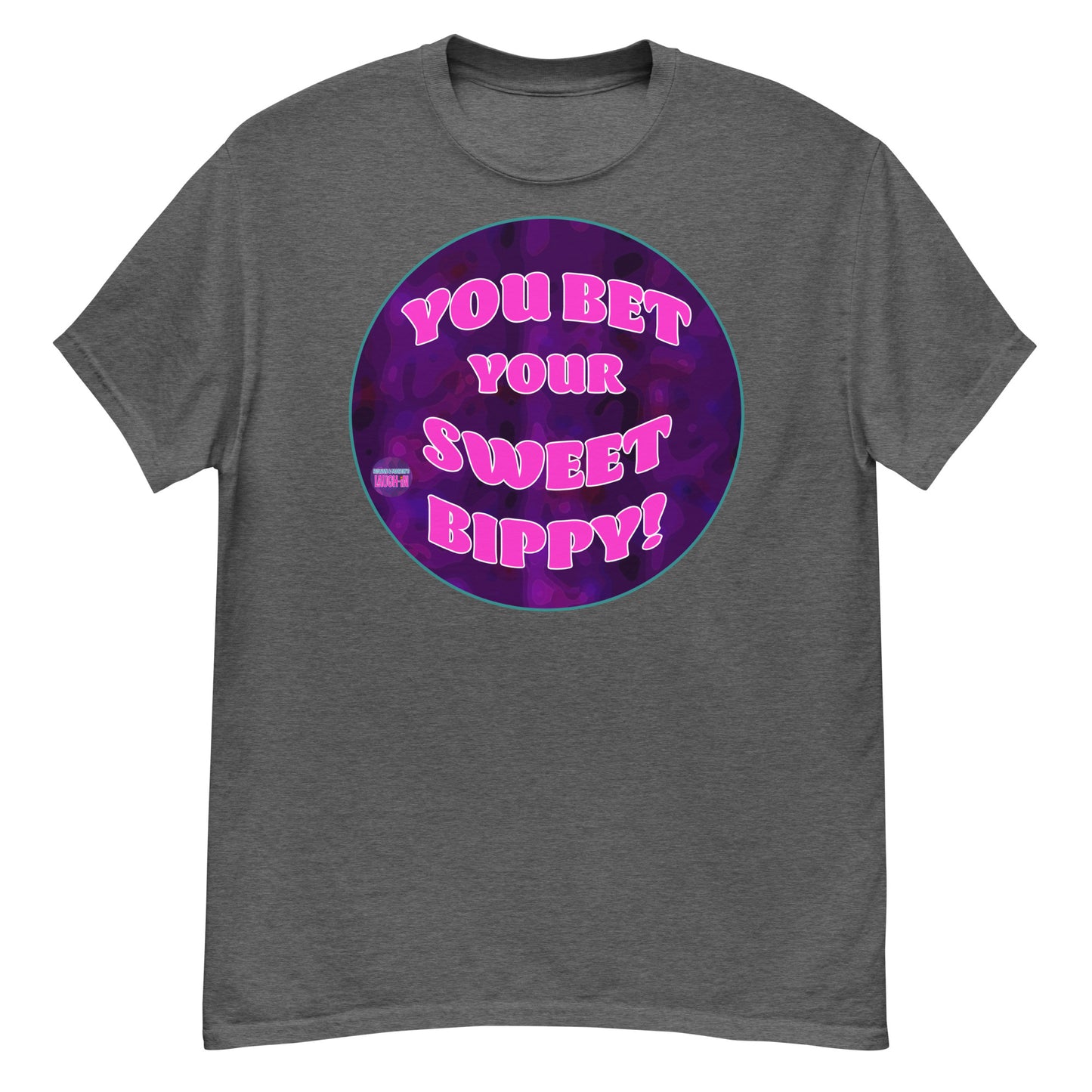 You Bet Your Sweet Bippy Classic Tee - Rowan & Martin's Laugh-In