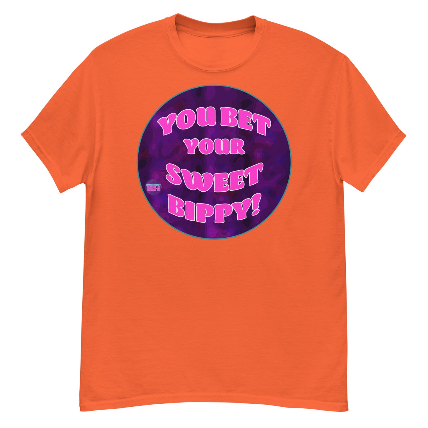 You Bet Your Sweet Bippy Classic Tee - Rowan & Martin's Laugh-In