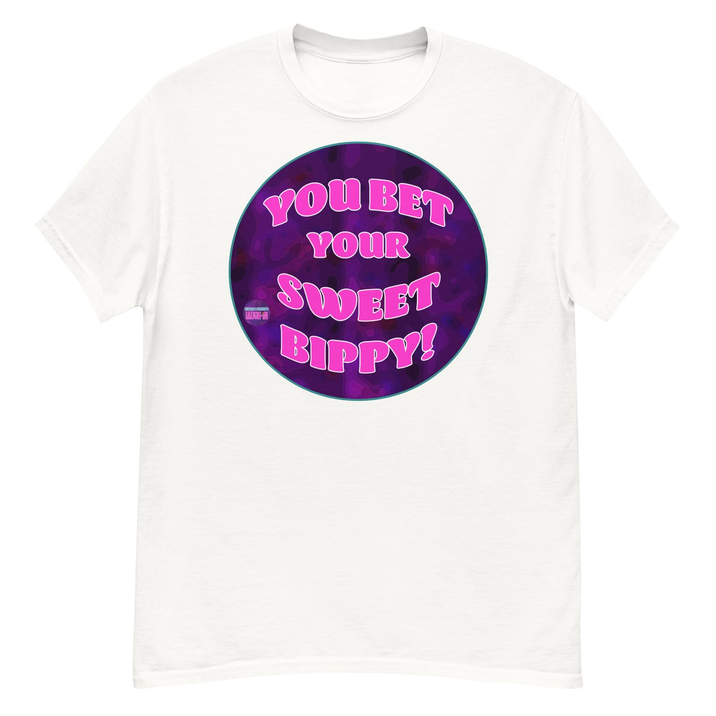 You Bet Your Sweet Bippy Classic Tee - Rowan & Martin's Laugh-In